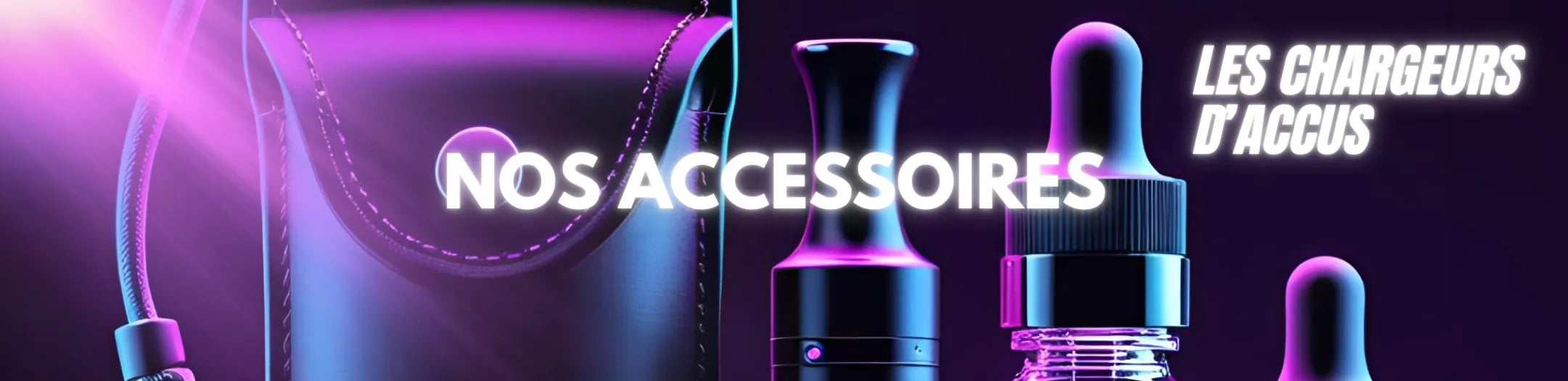 Bannière de collection e-commerce vape « Nos Accessoires » avec effets lumineux violets et bleus, incluant la mention « Les Chargeurs d’Accus », pour site Vapeurz spécialisé dans la vente de e-liquides, matériel et accessoires de cigarette électronique.