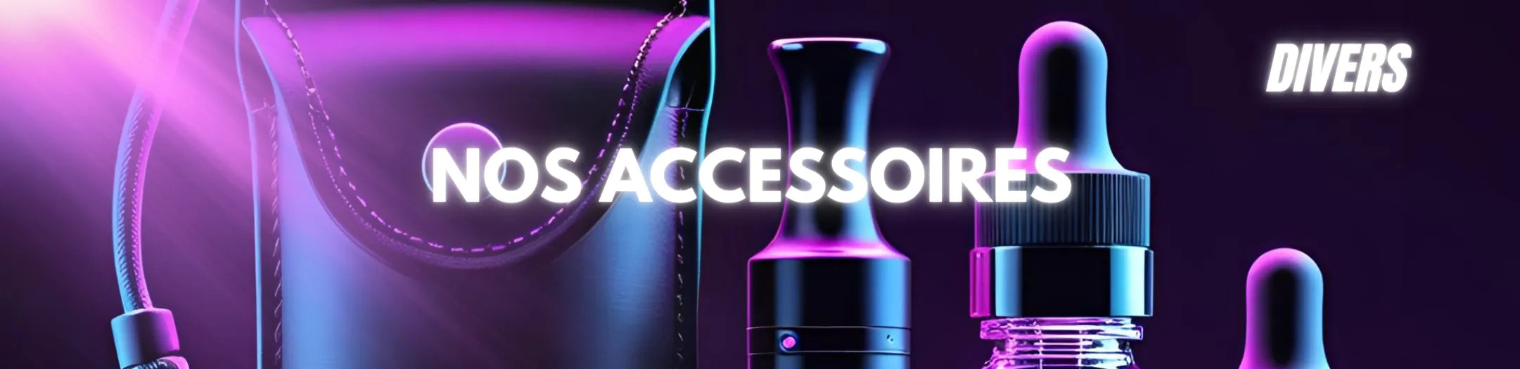 Bannière de collection e-commerce vape « Nos Accessoires » avec effets lumineux violets et bleus, incluant la mention « Divers », pour site Vapeurz spécialisé dans la vente de e-liquides, matériel et accessoires de cigarette électronique.