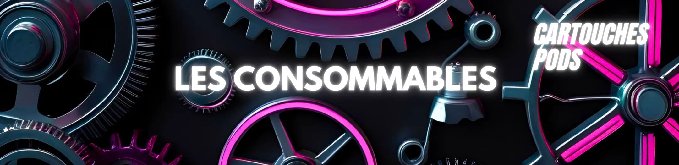 Bannière de collection e-commerce vape « Les Consommables » avec engrenages métalliques et accents néon roses, incluant la mention « Résistances cartouches pods », pour site Vapeurz spécialisé dans la vente de e-liquides, le matériel et accessoires de cigarette électronique.