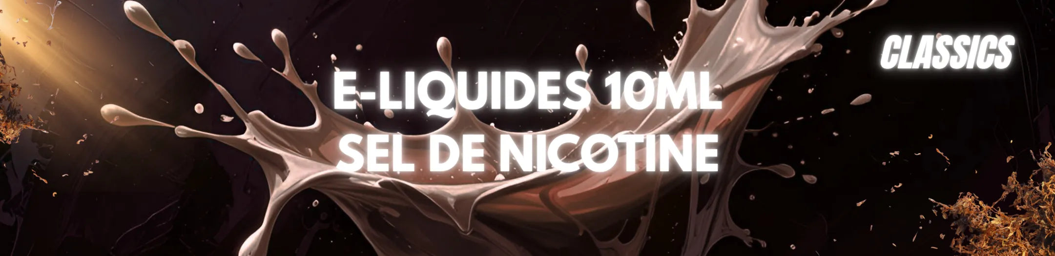 Éclaboussure brune illustrant les e-liquides classics au sel de nicotine 10ml de Vapeurz, aux saveurs tabac blond et brun pour une vape douce, rapide et authentique.