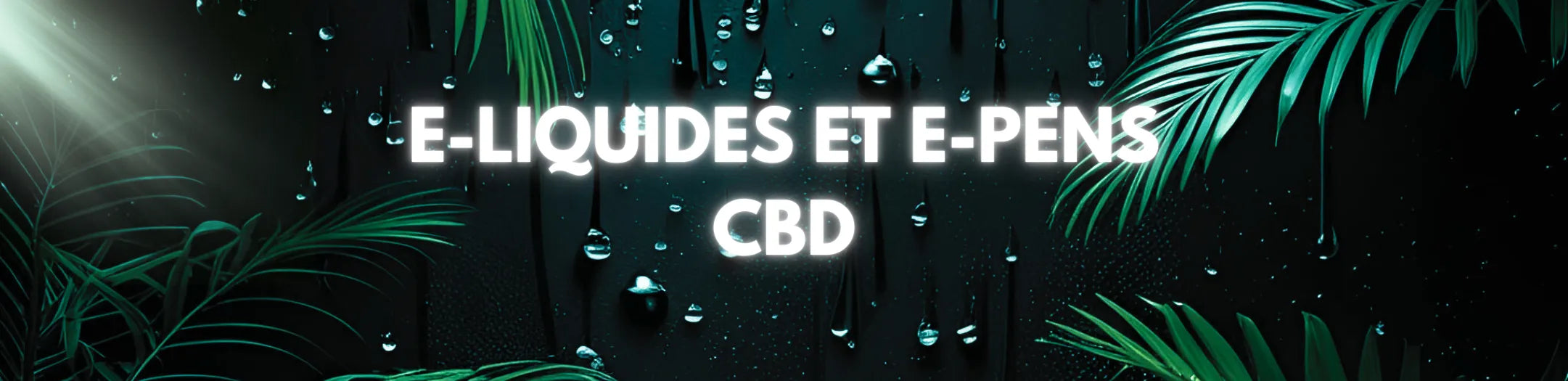E-liquides et e-pens CBD Vapeurz vapotage cannabidiol relaxation bien-être.
