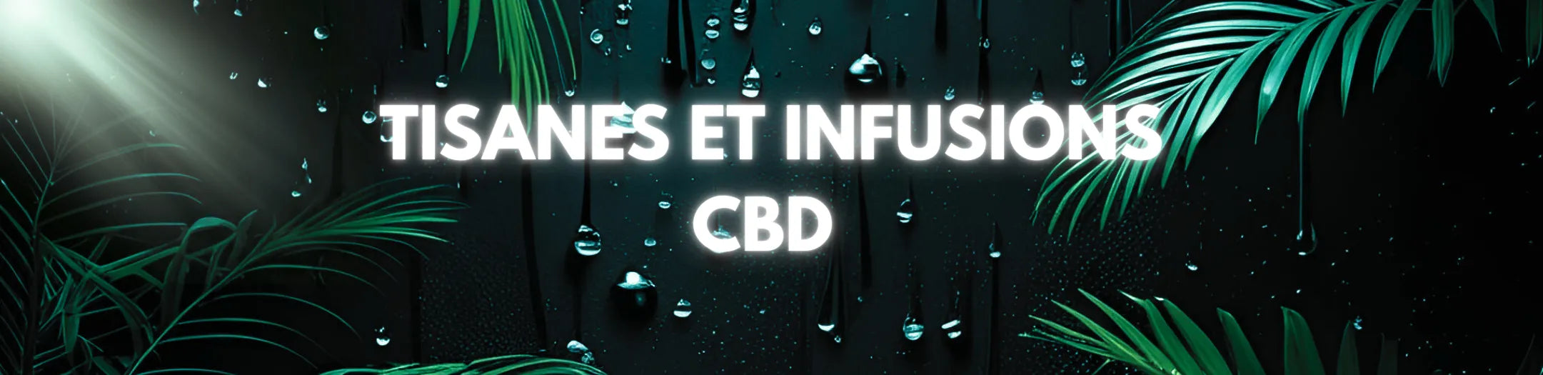 Tisane et infusion CBD Vapeurz chanvre cannabidiol bien-être détente sommeil relaxation.